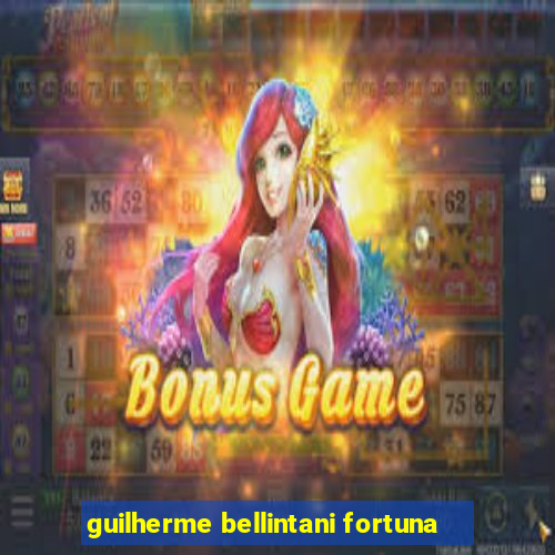 guilherme bellintani fortuna