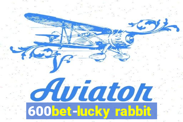 600bet-lucky rabbit