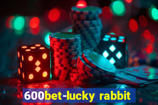 600bet-lucky rabbit