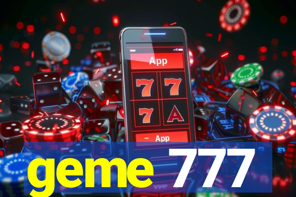 geme 777