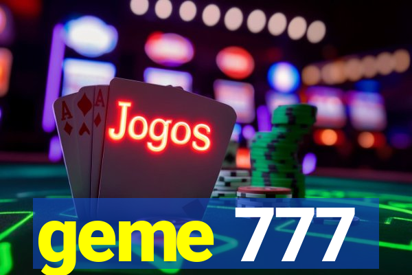 geme 777