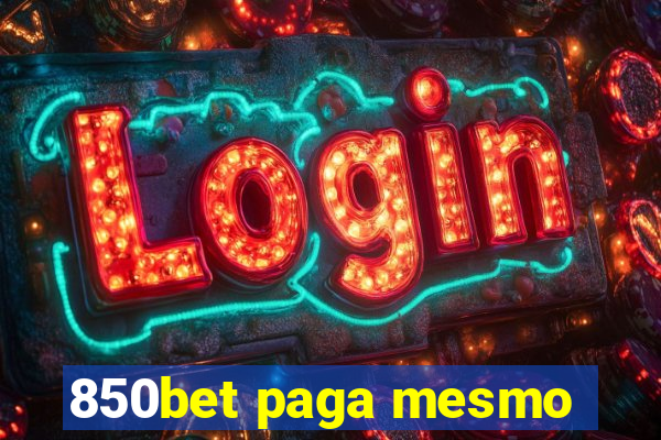 850bet paga mesmo