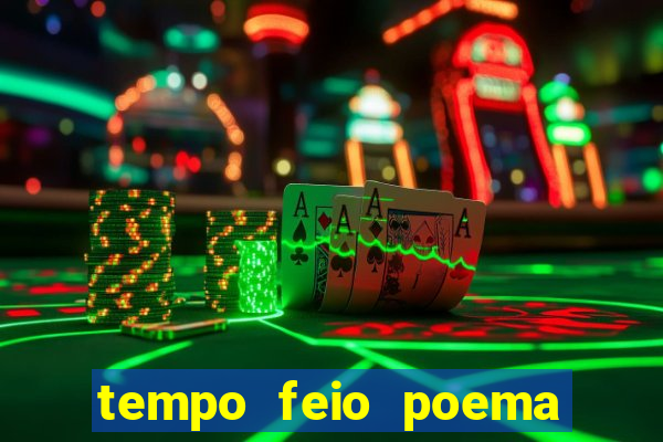 tempo feio poema tempo poesia fernando pessoa