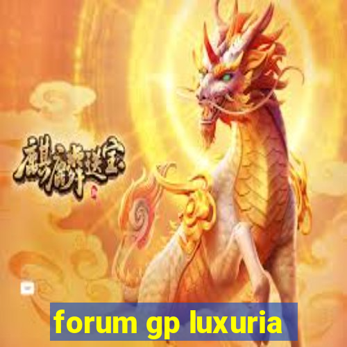 forum gp luxuria