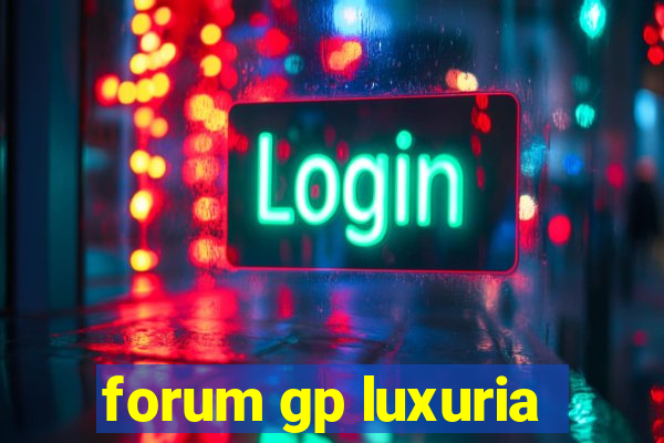 forum gp luxuria