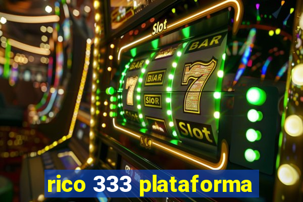 rico 333 plataforma