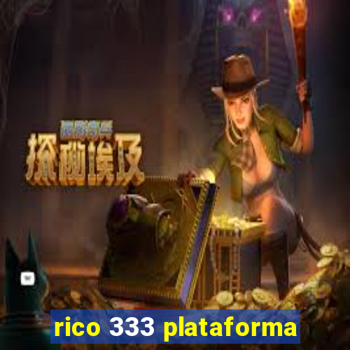 rico 333 plataforma