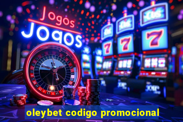 oleybet codigo promocional