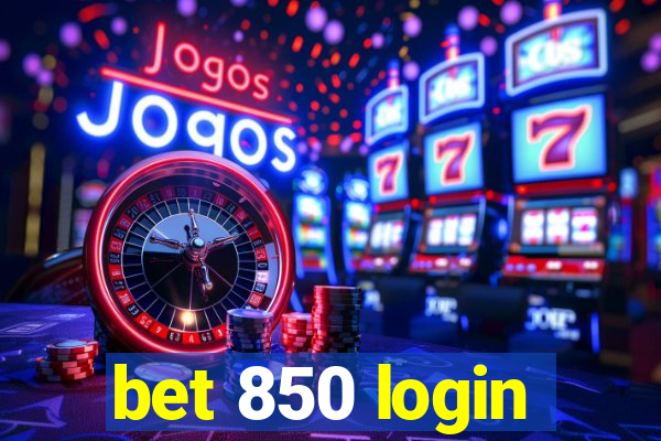 bet 850 login