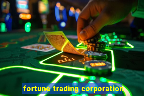 fortune trading corporation