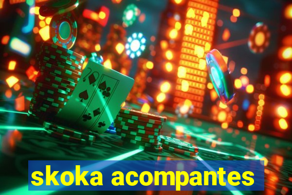 skoka acompantes