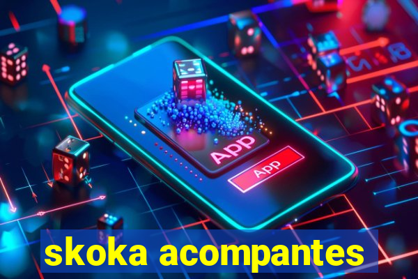 skoka acompantes