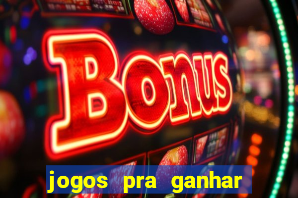 jogos pra ganhar dinheiro de verdade via pix na hora