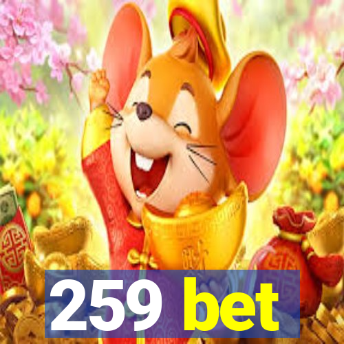 259 bet