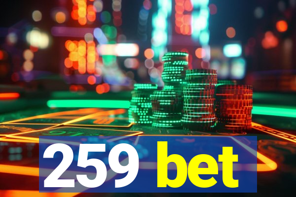 259 bet