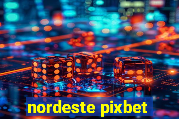 nordeste pixbet