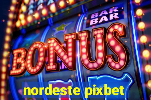 nordeste pixbet