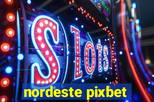 nordeste pixbet