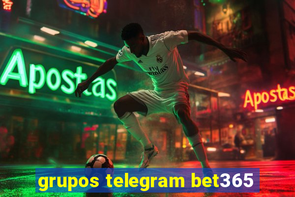 grupos telegram bet365