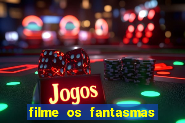 filme os fantasmas de scrooge