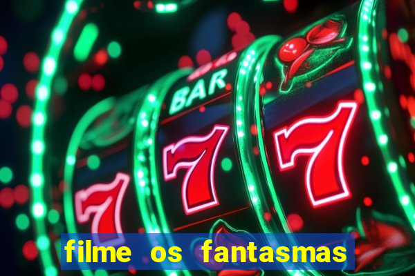 filme os fantasmas de scrooge