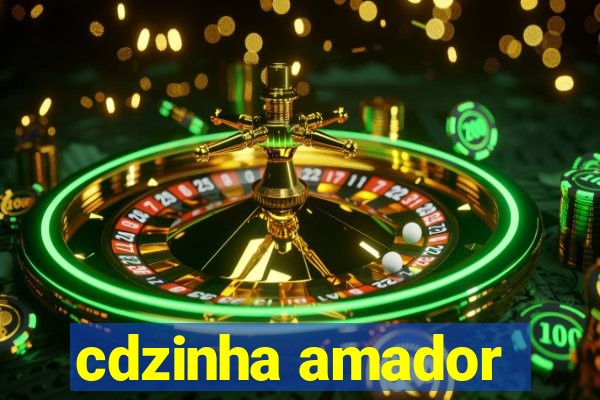 cdzinha amador