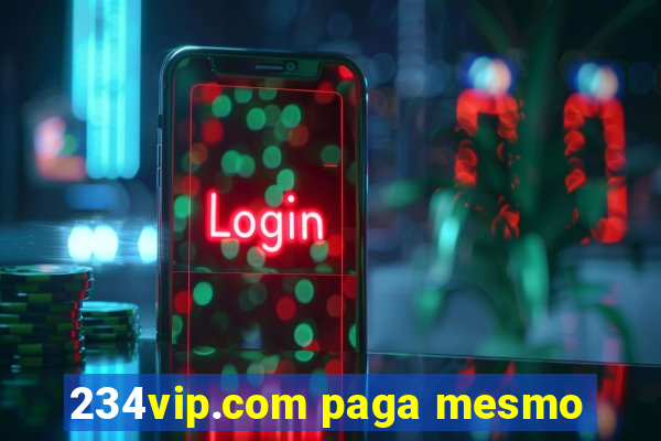 234vip.com paga mesmo