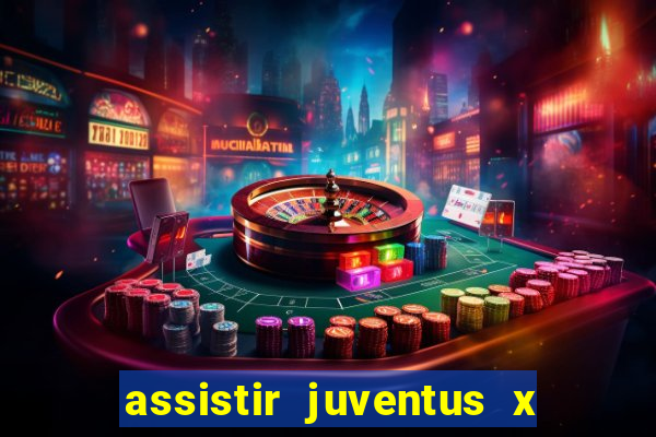 assistir juventus x bayer leverkusen futemax