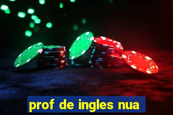 prof de ingles nua