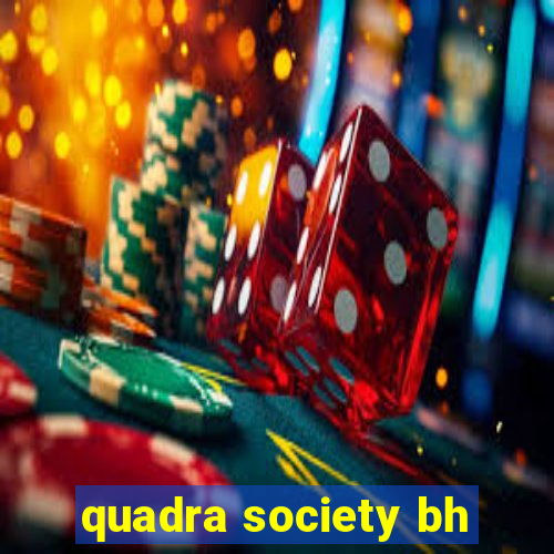 quadra society bh