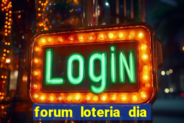 forum loteria dia de sorte