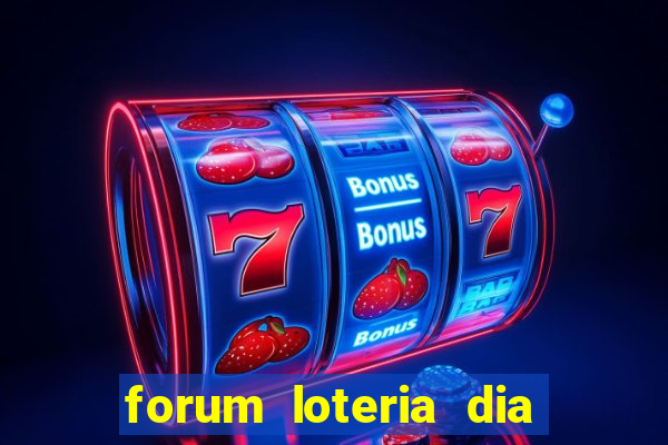 forum loteria dia de sorte