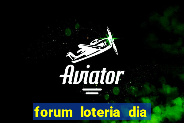 forum loteria dia de sorte