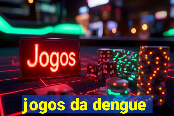 jogos da dengue