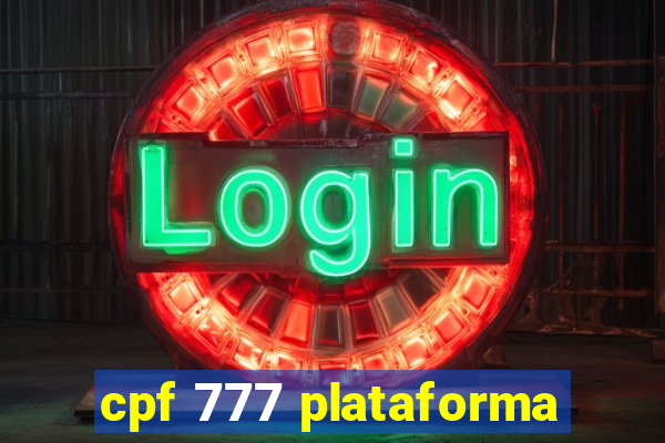 cpf 777 plataforma