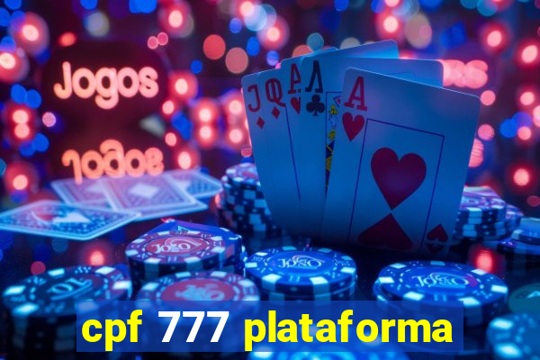 cpf 777 plataforma