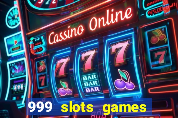 999 slots games download apk