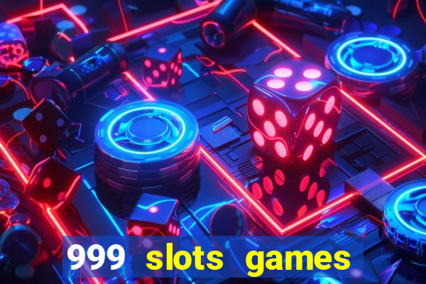 999 slots games download apk