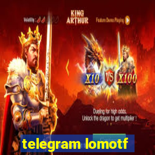 telegram lomotf