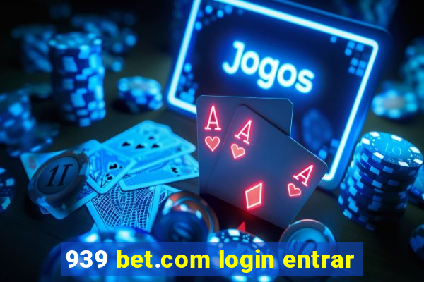 939 bet.com login entrar