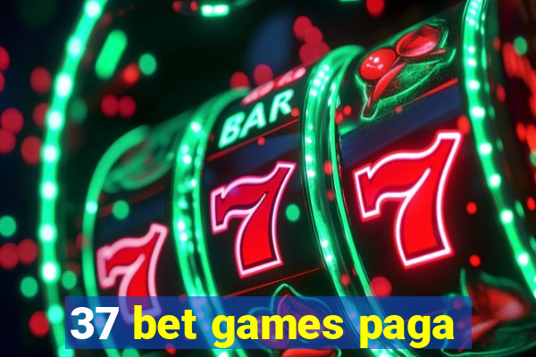 37 bet games paga