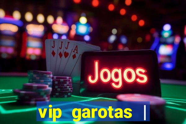 vip garotas | acompanhantes santa maria