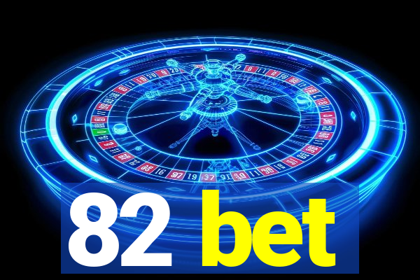 82 bet