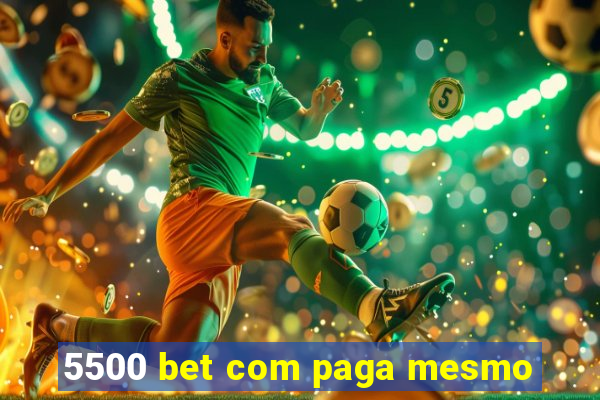 5500 bet com paga mesmo