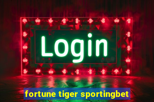 fortune tiger sportingbet