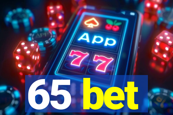 65 bet