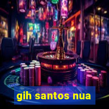 gih santos nua