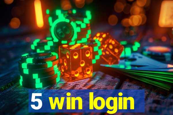 5 win login