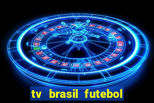 tv brasil futebol da hora