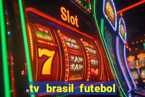 tv brasil futebol da hora